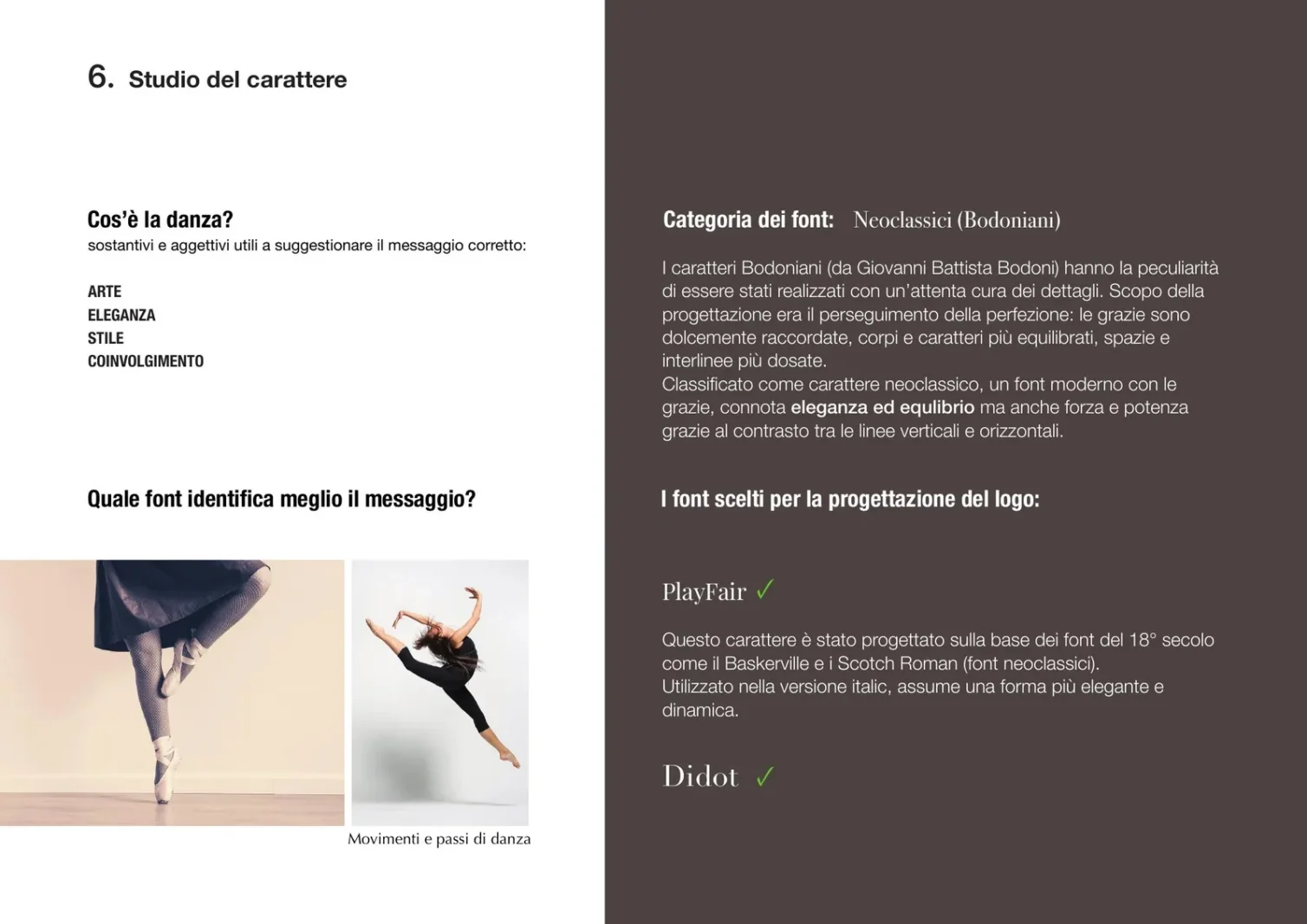 Lo studio dei caratteri, accostato alle immagini di danza